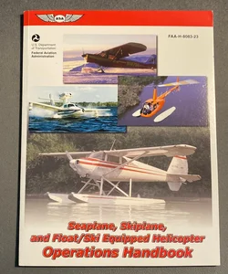 Seaplane, Skiplane, and Float/Ski-Equipped Helicopter Operations Handbook (2023)