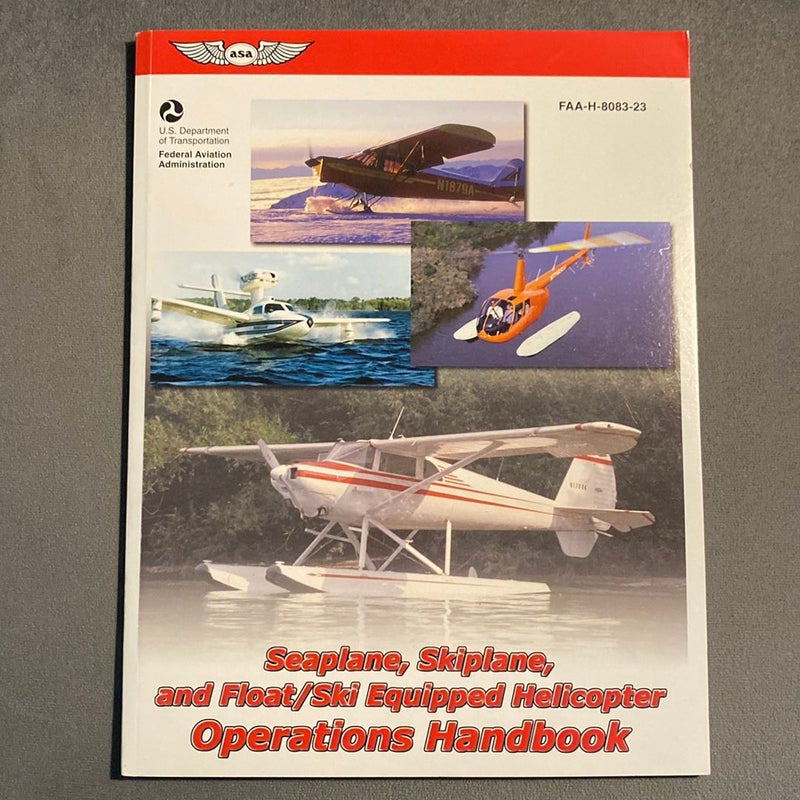 Seaplane, Skiplane, and Float/Ski-Equipped Helicopter Operations Handbook (2023)