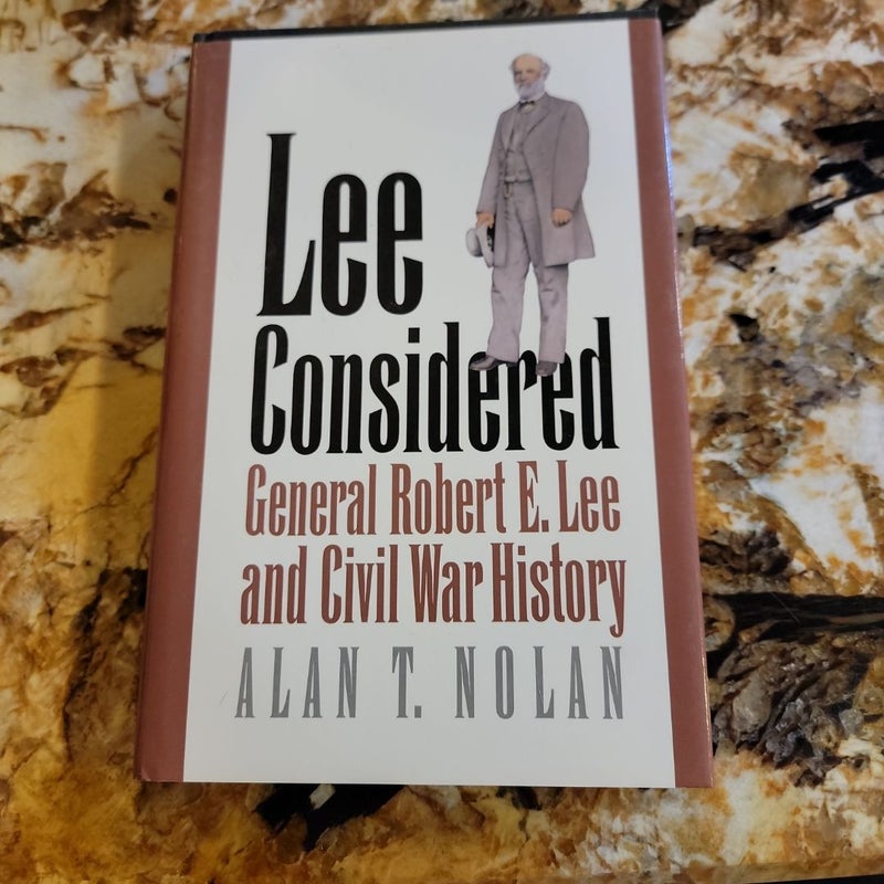 Lee Considered -"General Robert E. Lee and Civil War History