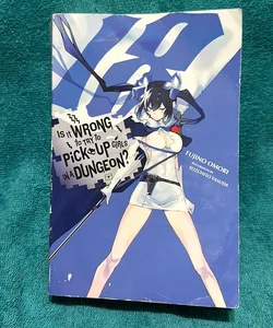 Is It Wrong to Try to Pick up Girls in a Dungeon?, Vol. 18 (light Novel)