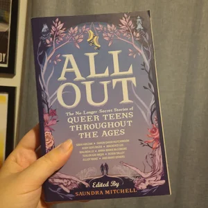 All Out: the No-Longer-Secret Stories of Kick-Ass Queer Teens