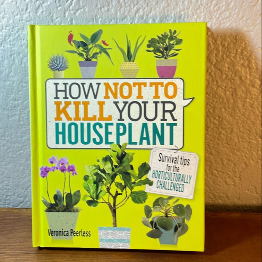 How Not to Kill Your Houseplant