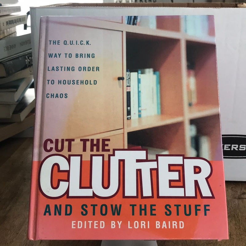 Cut the Clutter and Stow the Stuff