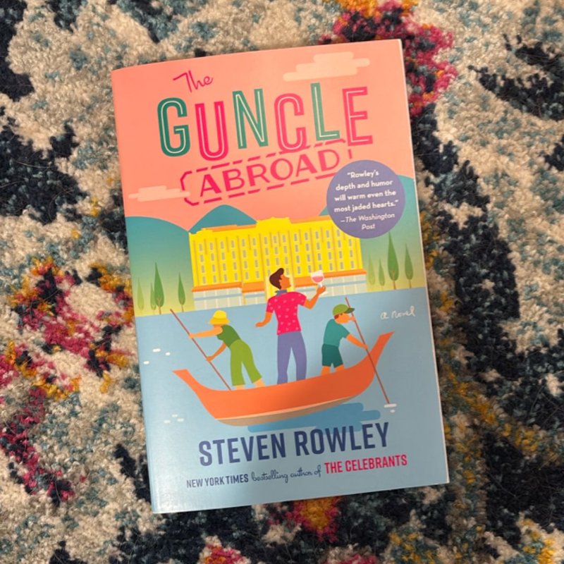 The Guncle Abroad by Steven Rowley