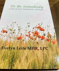 To Be Somebody by Evelyn Leite 