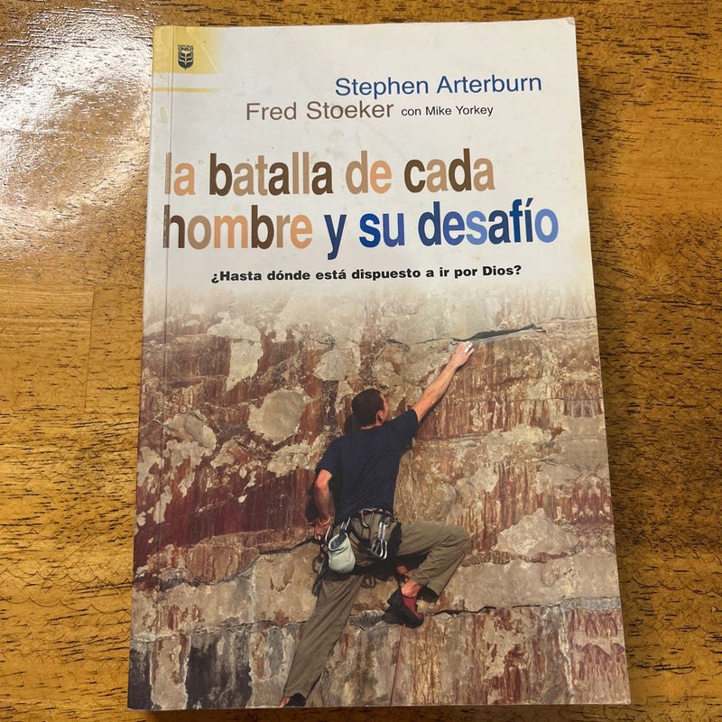 La Batalla de Cada Hombre y Su Desafío 