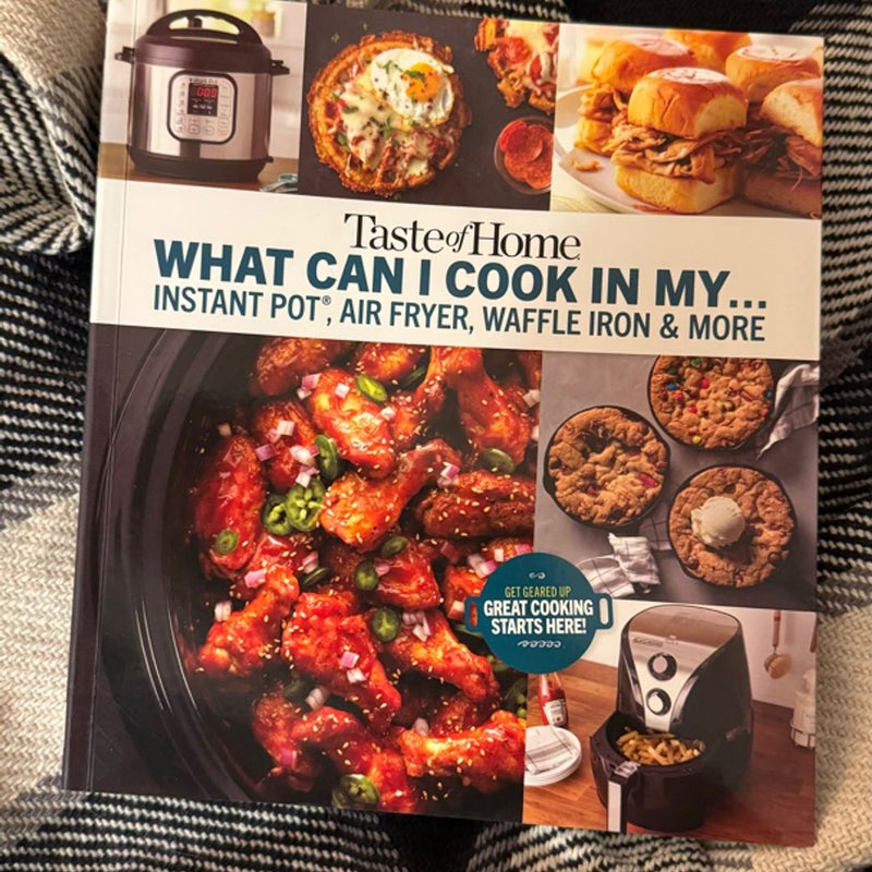 Taste of Home What Can I Cook in My Instant Pot, Air Fryer, Waffle Iron... ?