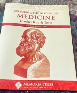Exploring the History of Medicine Teacher Key & Tests, Third Edition
