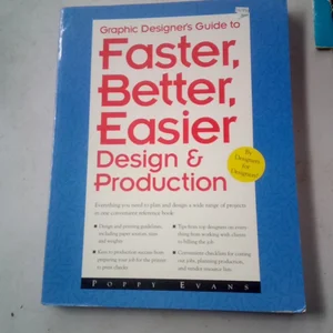 The Graphic Designer's Guide to Faster, Better, Easier Design and Production