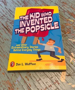 The Kid Who Invented the Popsicle