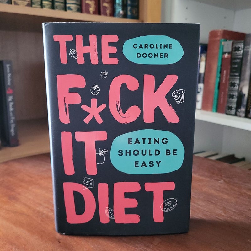 The F*ck It Diet