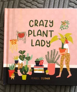 Crazy Plant Lady