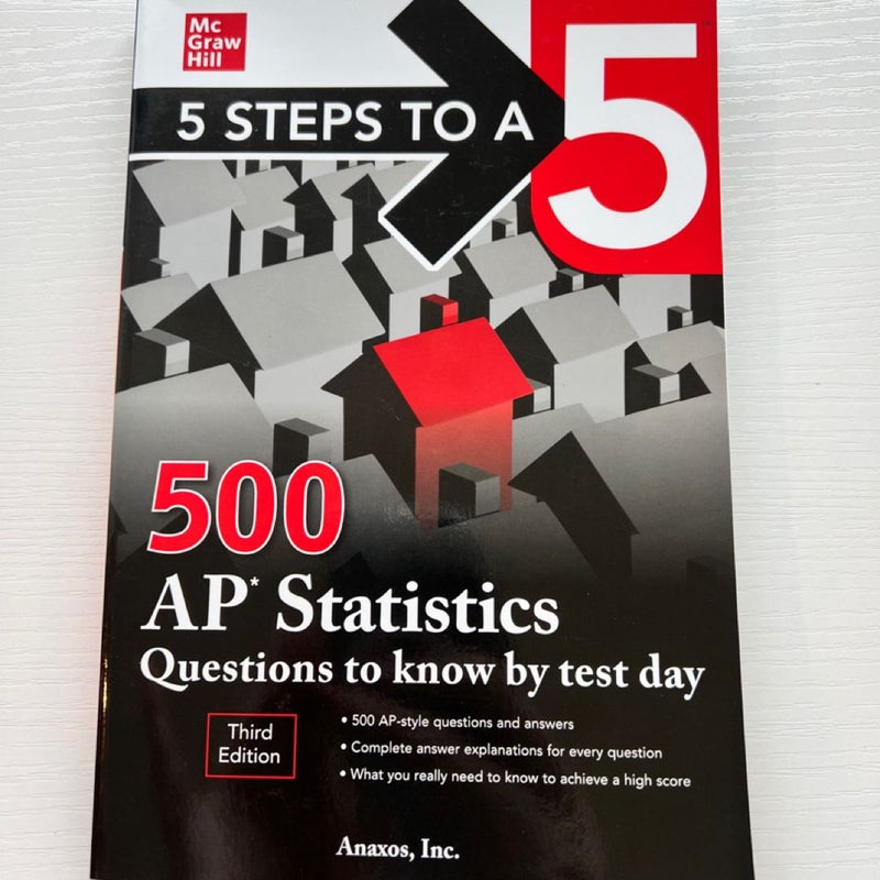 5 Steps to a 5: 500 AP Statistics Questions to Know by Test Day, Third Edition