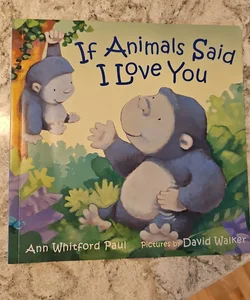 If Animals Said I Love You 