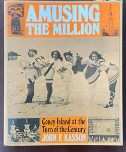 Amusing the million - Coney Island at the Turn of the Century