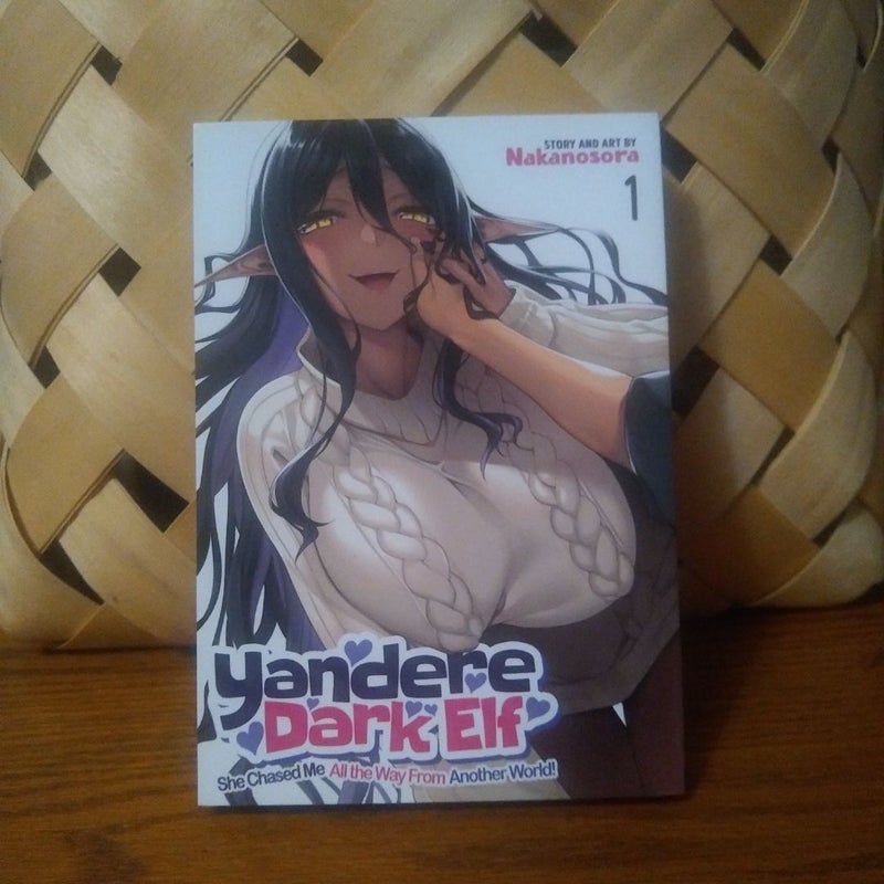 Yandere Dark Elf: She Chased Me All the Way from Another World! Vol. 1