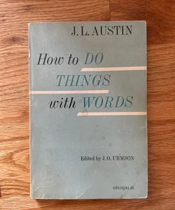How to do Things with Words