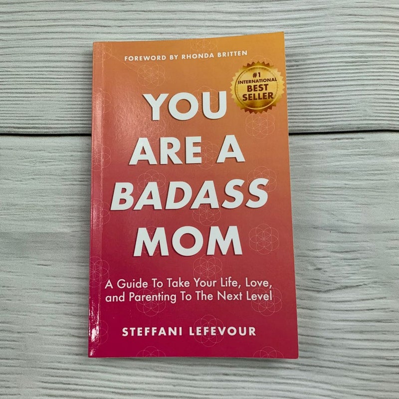 You Are a Badass Mom