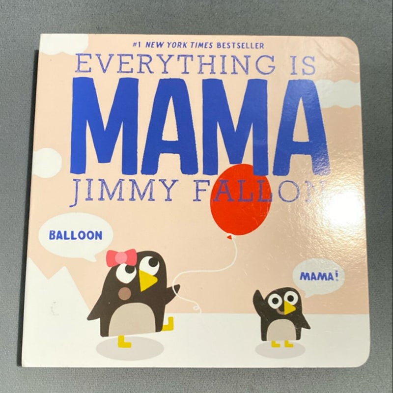 Everything Is Mama