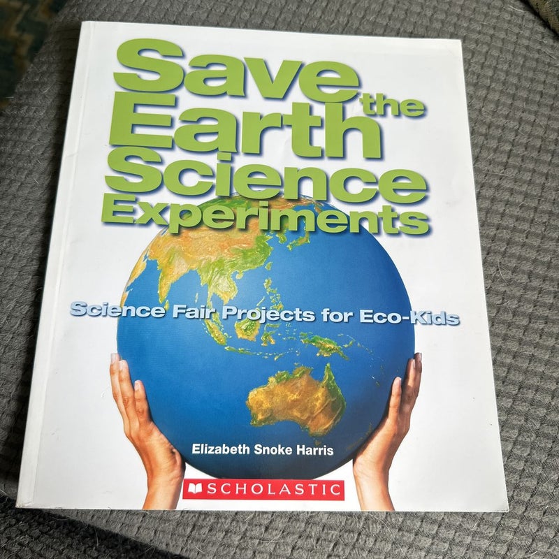 Save the Earth Science Experiments