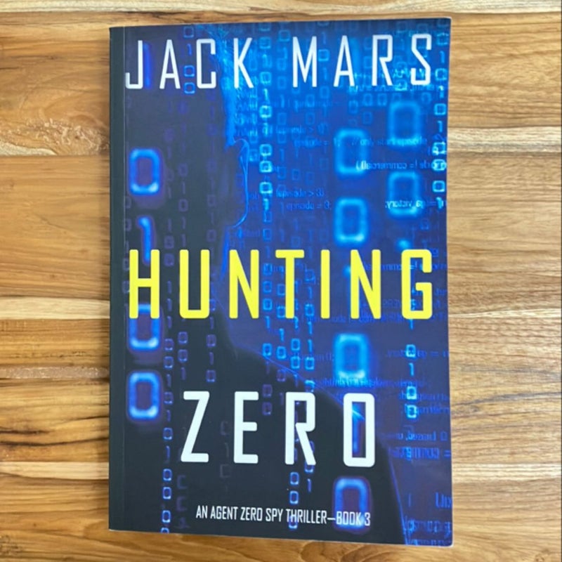 Hunting Zero (an Agent Zero Spy Thriller-Book #3)