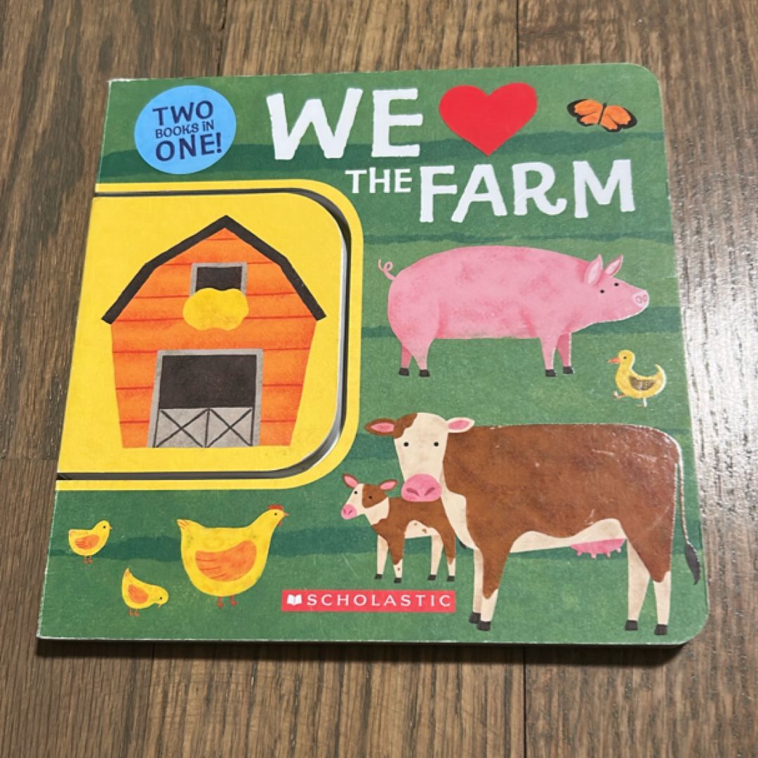 We Love the Farm: Two Books in One!