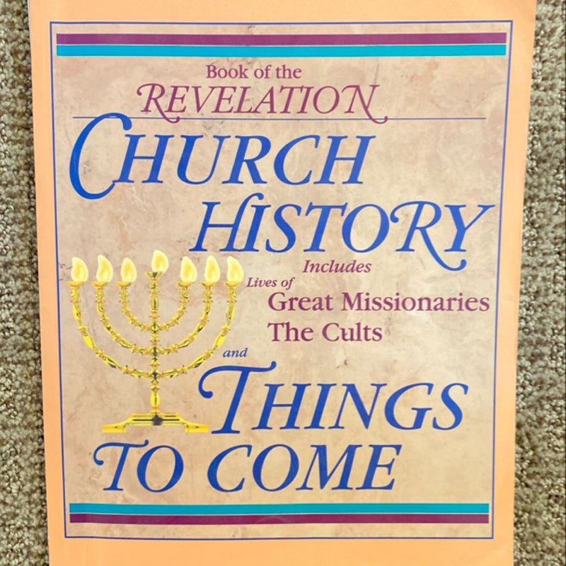 Book of the Revelation Church History and Things to Come 