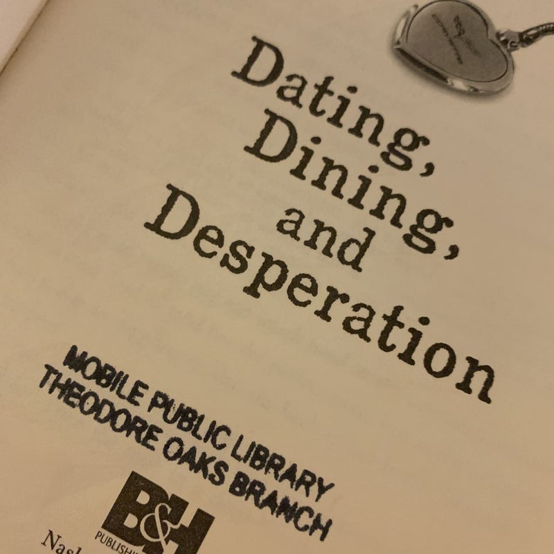 Dating, Dining, and Desperation