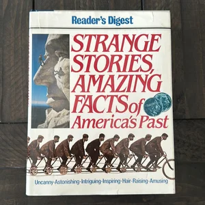 Strange Stories, Amazing Facts of America's Past