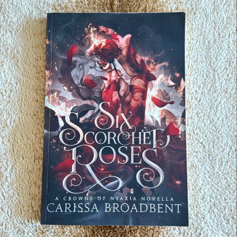 Six Scorched Roses *OUT OF PRINT Indie Edition* *Paperback*