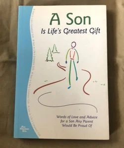 A Son is Life’s Greatest Gift