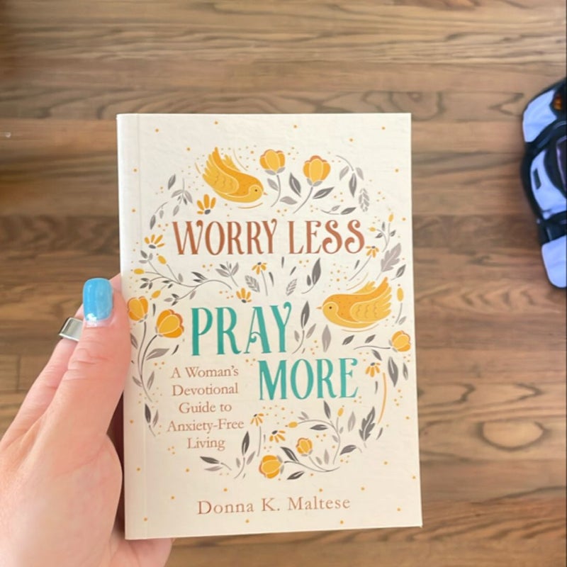 Worry Less, Pray More