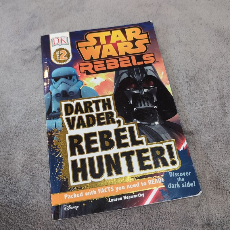 DK Readers L2: Star Wars Rebels: Darth Vader, Rebel Hunter!