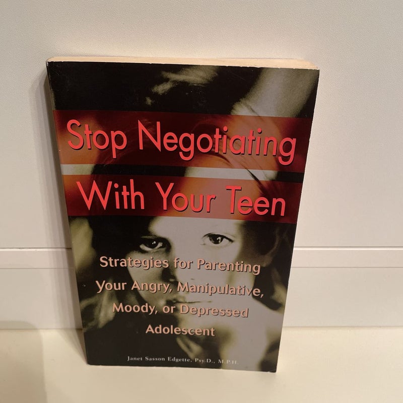 Stop Negotiating with Your Teen