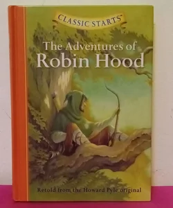 Classic Starts®: the Adventures of Robin Hood