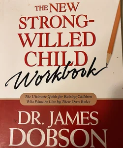 The New Strong-Willed Child Workbook