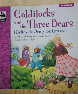 Goldilocks and the Three Bears (Ricitos de Oro y los Tres Osos), Grades Pk - 3