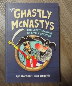 The Ghastly Mcnastys: the Lost Treasure of Little Snoring