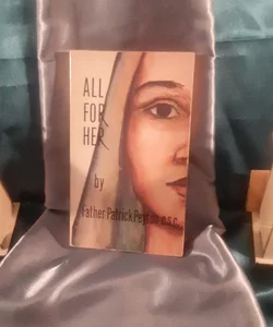 All For Her the Autobiography of Fr Patrick Peyton