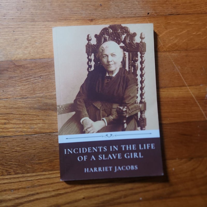 Incidents in the Life of a Slave Girl by Harriet Jacobs