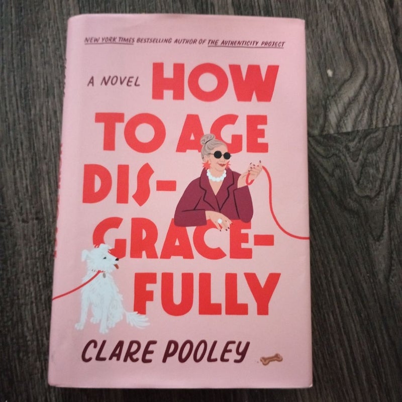 How to Age Disgracefully