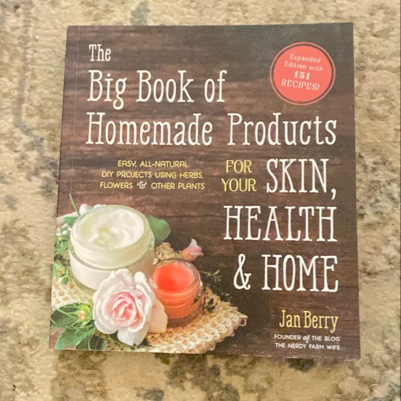 The Big Book of Homemade Products for Your Skin, Health and Home