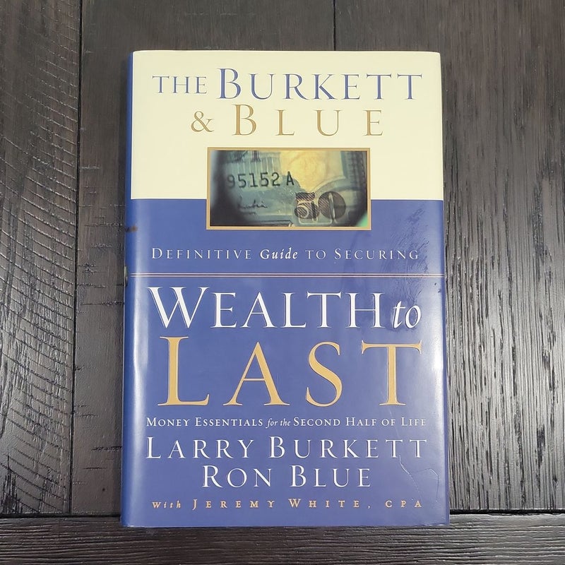The Burkett and Blue Definitive Guide for Securing Wealth to Last