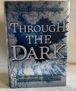 Through the Dark (a Darkest Minds Collection)(SIGNED)