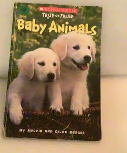 Baby Animals (Scholastic True or False)
