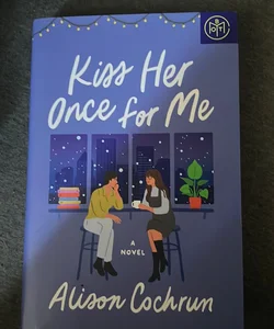 Kiss Her Once for Me Book of the Month Edition 