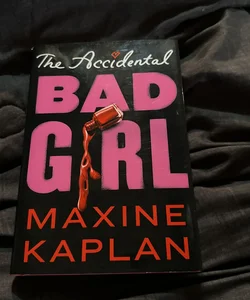 The Accidental Bad Girl