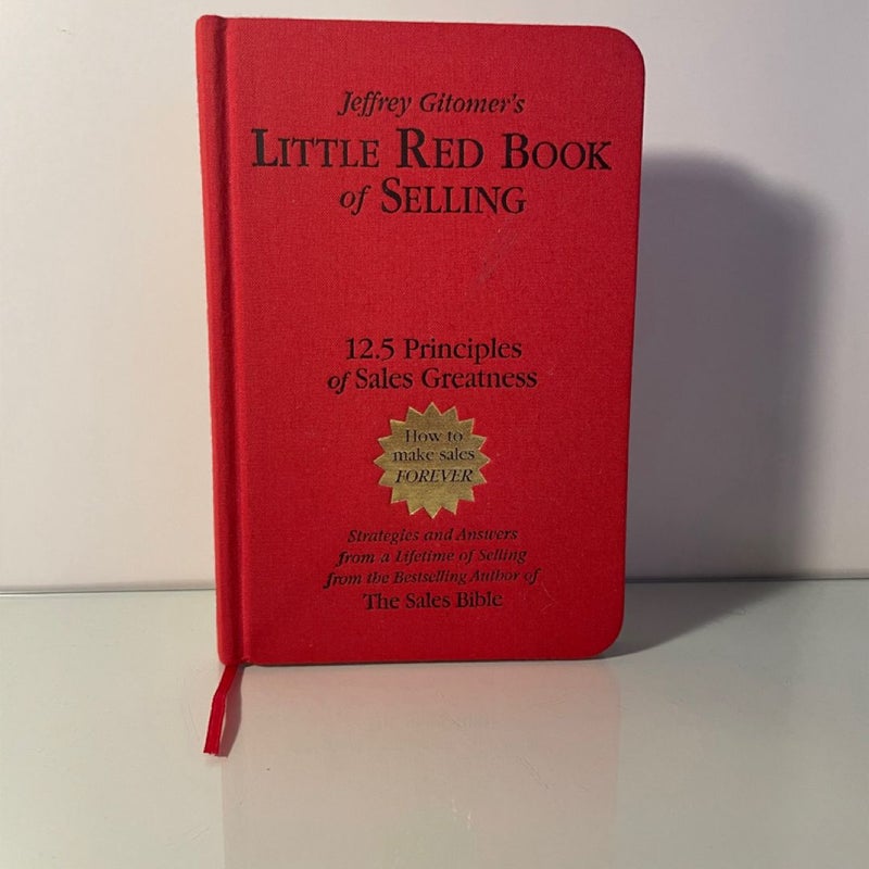 Little Red Book of Selling: 12.5 Principles of Sales Greatness ARC Hardcover