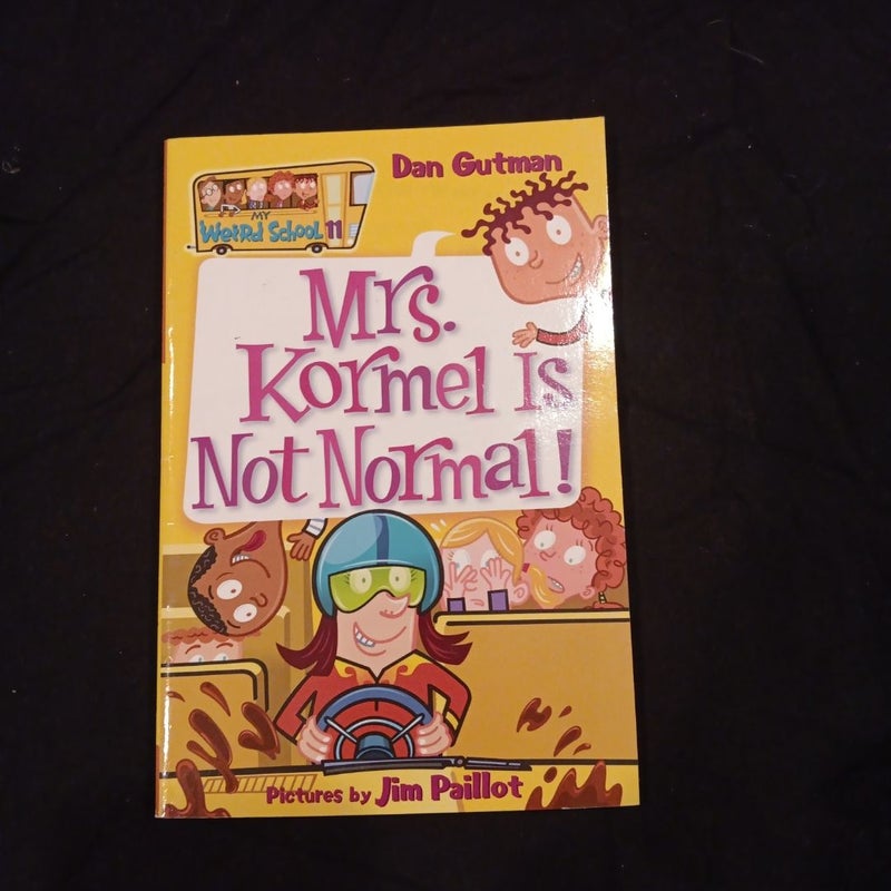 My Weird School #11: Mrs. Kormel Is Not Normal!