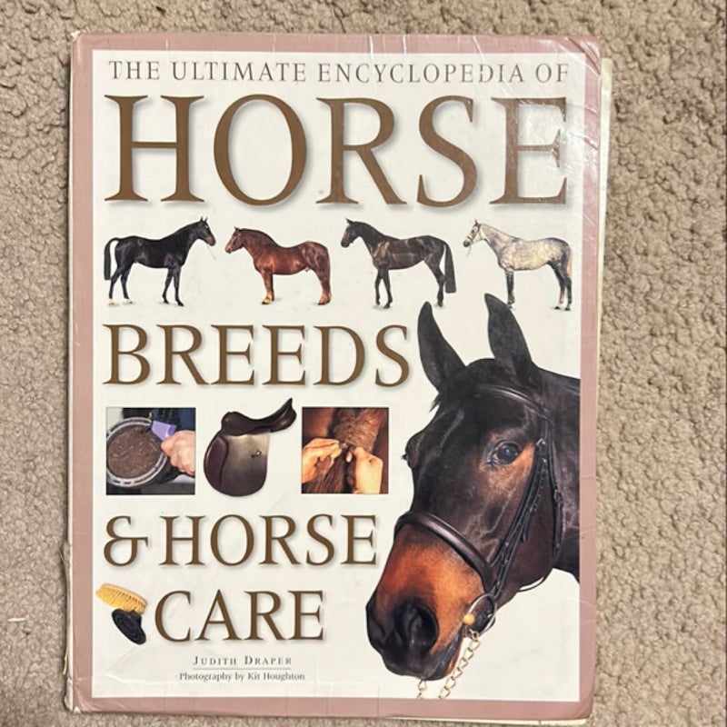 The Ultimate Encyclopedia of Horse Breeds and Horse Care